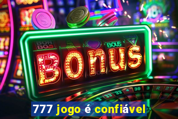 777 jogo é confiável