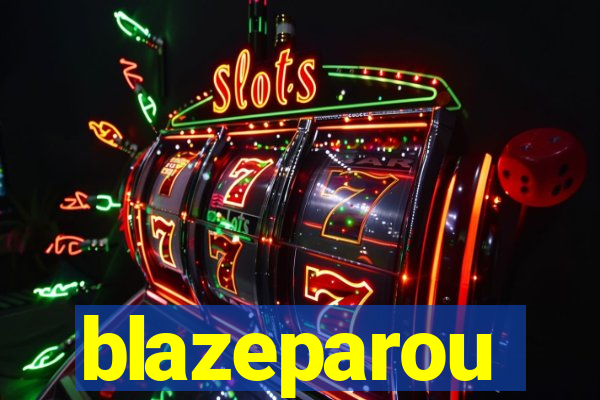 blazeparou