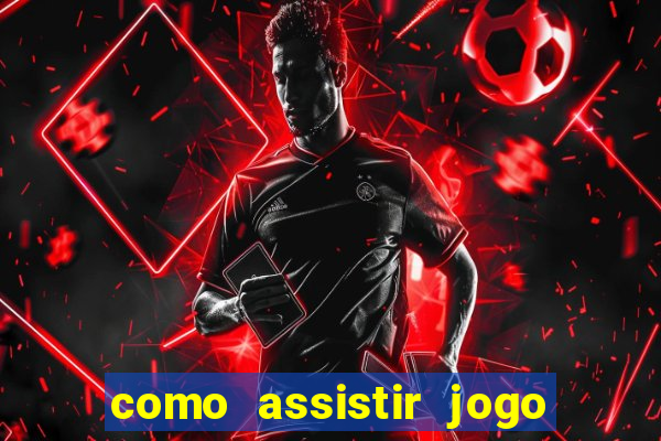 como assistir jogo na premiere