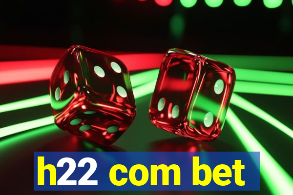 h22 com bet