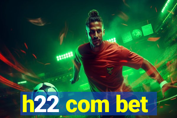 h22 com bet