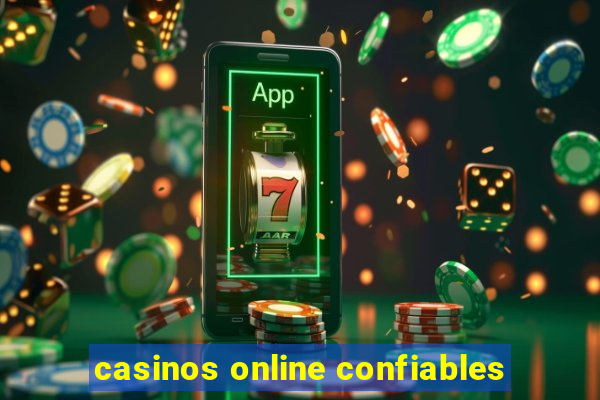 casinos online confiables