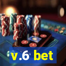 v.6 bet