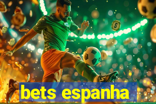 bets espanha