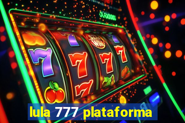 lula 777 plataforma