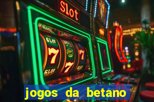 jogos da betano com rodadas gratis