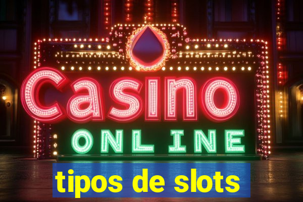 tipos de slots