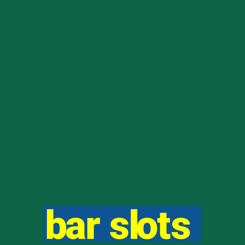 bar slots