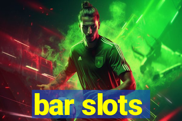 bar slots