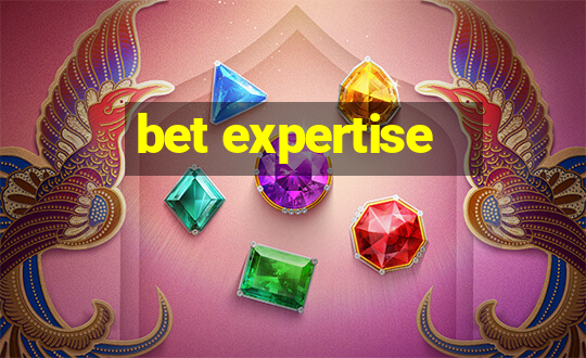 bet expertise