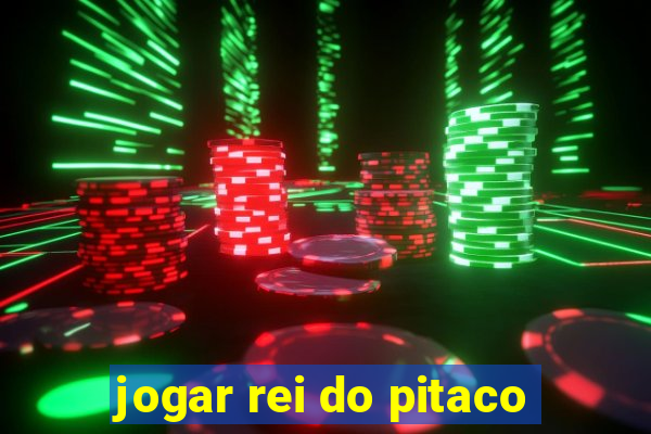 jogar rei do pitaco