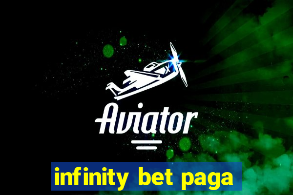 infinity bet paga