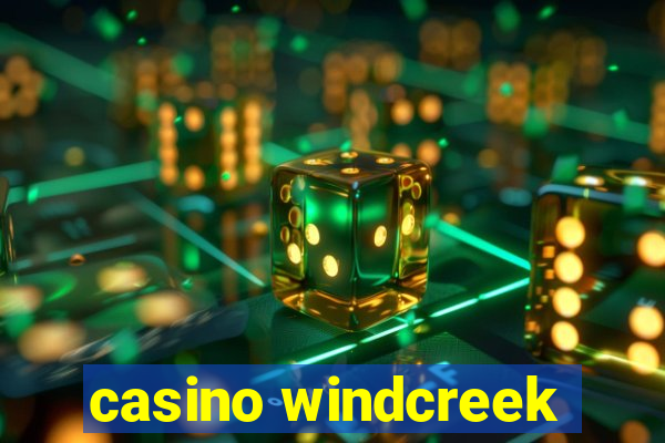 casino windcreek