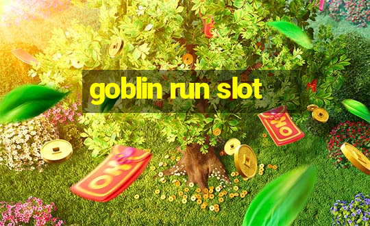 goblin run slot