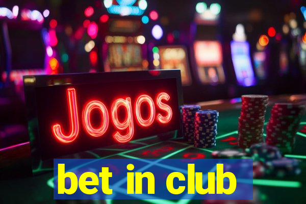 bet in club