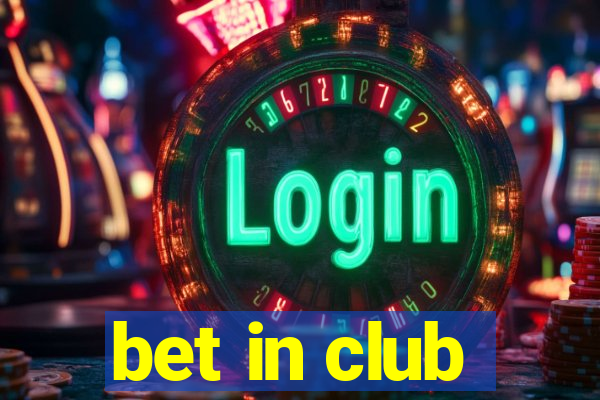 bet in club