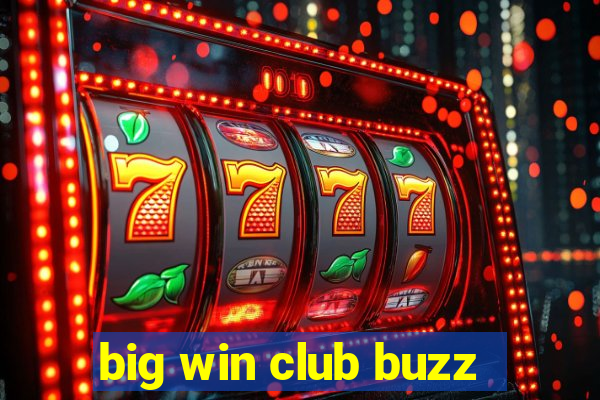 big win club buzz