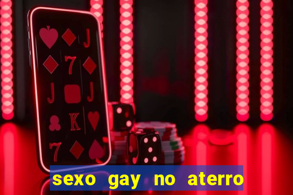 sexo gay no aterro do flamengo