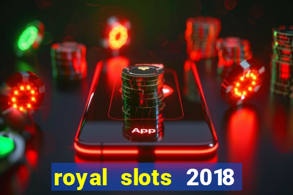 royal slots 2018 pop slot fun