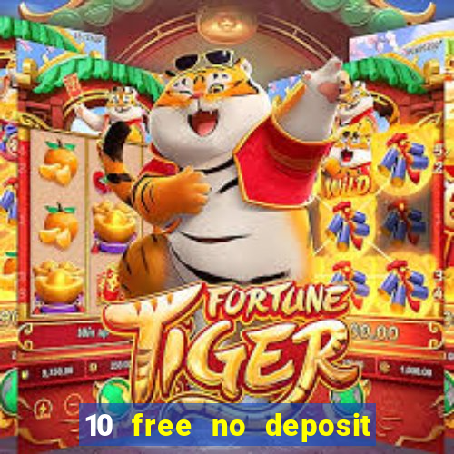 10 free no deposit casino 2022