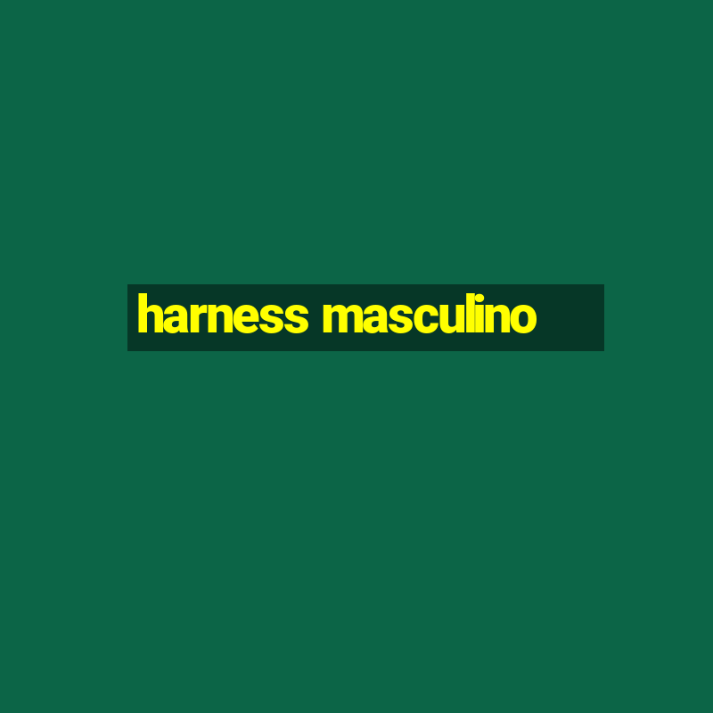 harness masculino