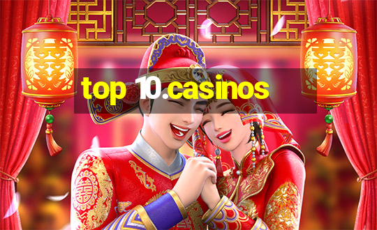 top 10.casinos