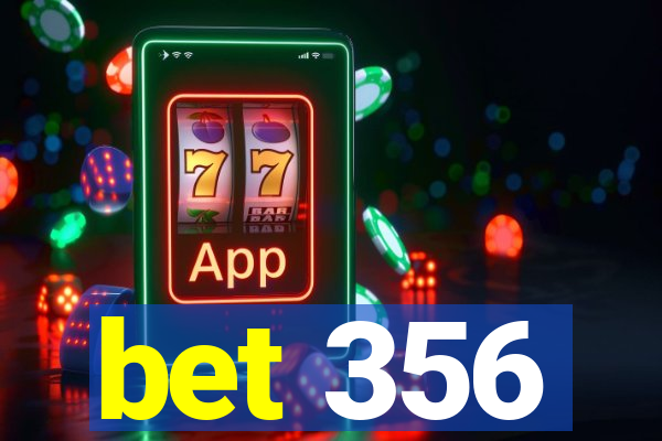 bet 356