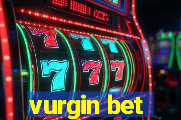 vurgin bet