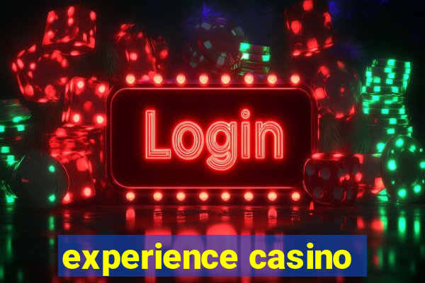 experience casino