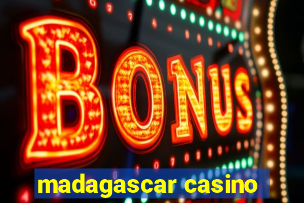 madagascar casino