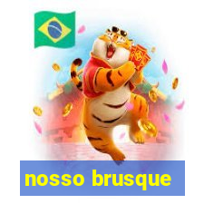 nosso brusque