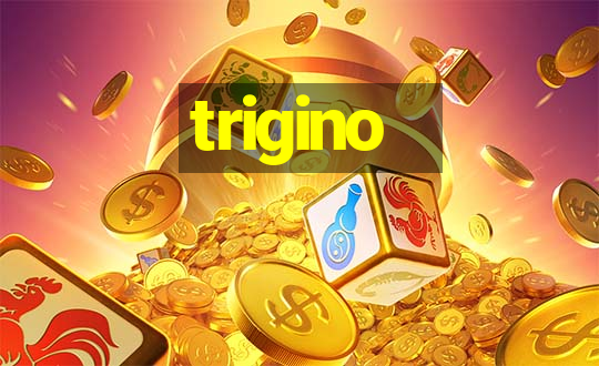 trigino