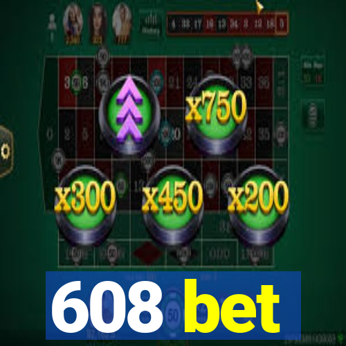 608 bet