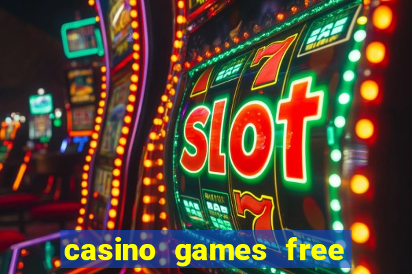 casino games free casino games