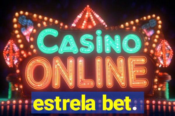 estrela bet.