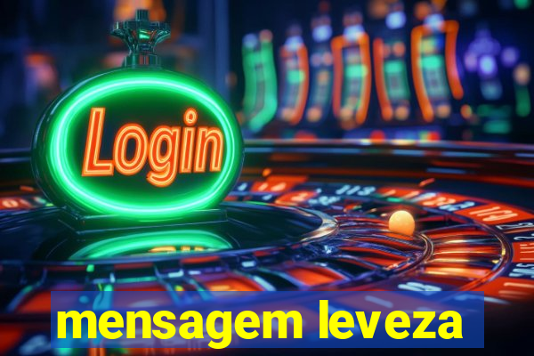 mensagem leveza