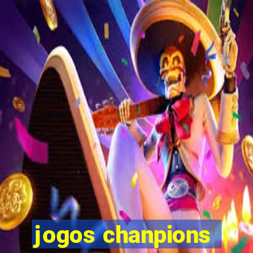 jogos chanpions