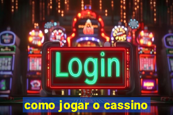 como jogar o cassino