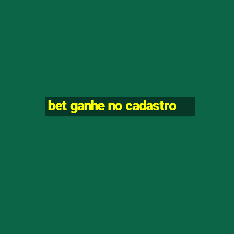 bet ganhe no cadastro