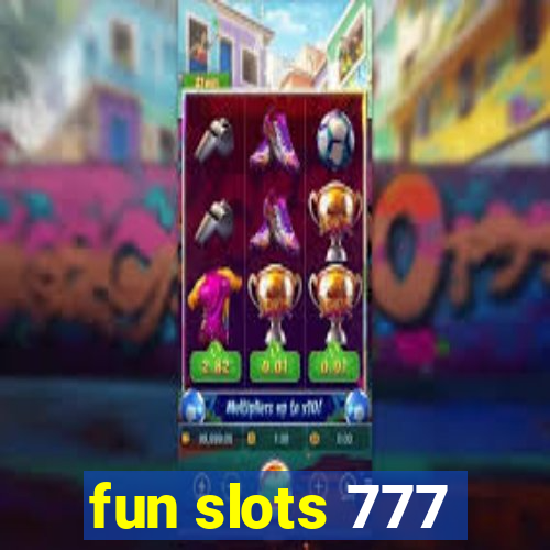 fun slots 777