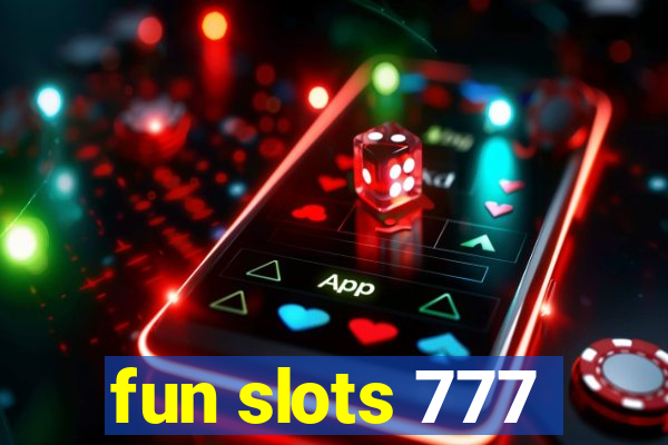 fun slots 777