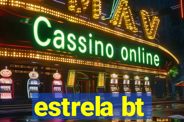 estrela bt