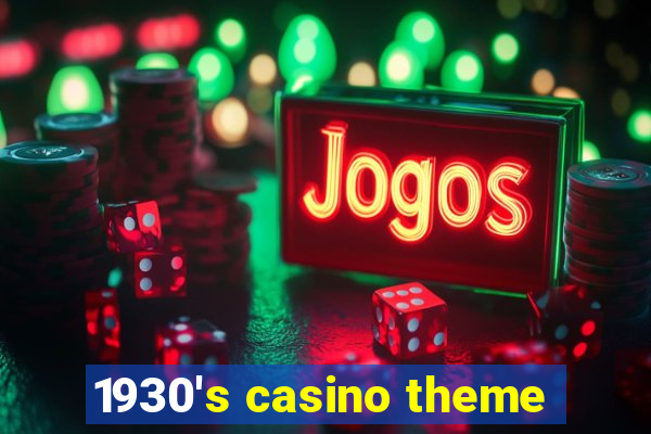 1930's casino theme