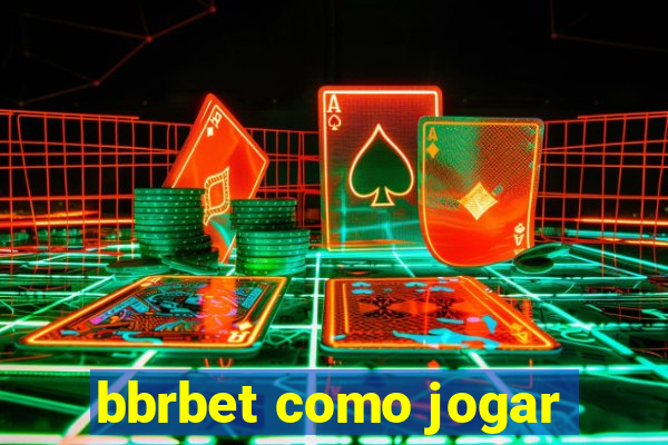 bbrbet como jogar