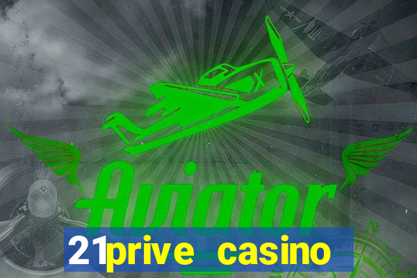 21prive casino welcome bonus