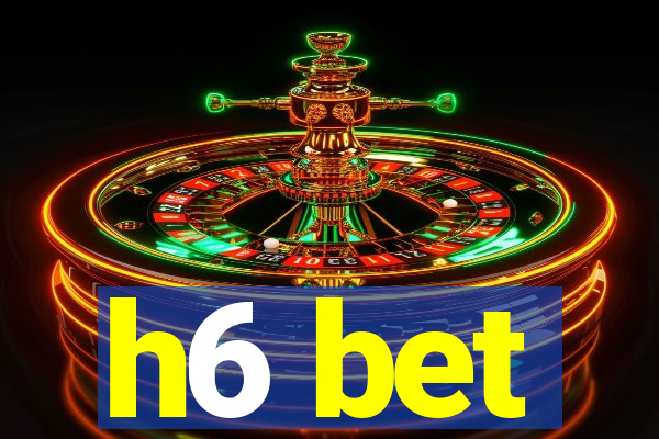 h6 bet