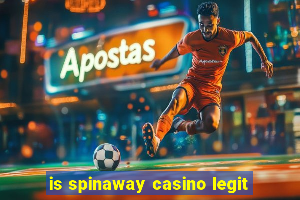 is spinaway casino legit