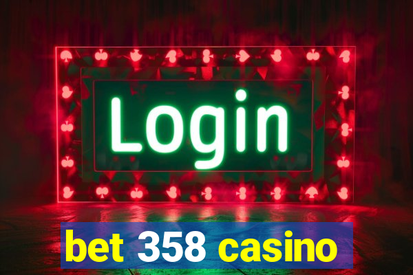 bet 358 casino