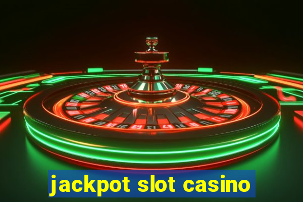 jackpot slot casino