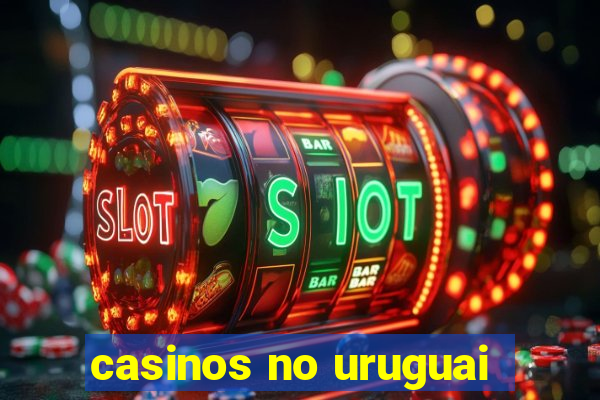 casinos no uruguai